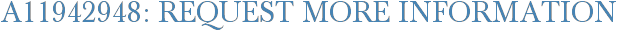 A11942948: Request More Information