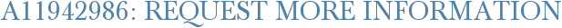 A11942986: Request More Information
