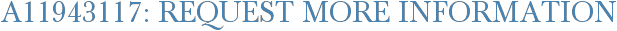 A11943117: Request More Information