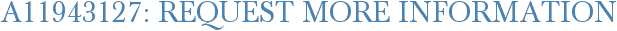 A11943127: Request More Information