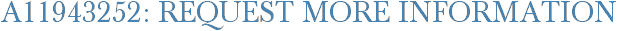 A11943252: Request More Information
