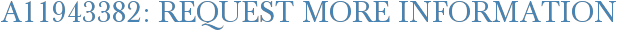A11943382: Request More Information