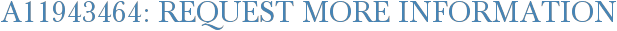 A11943464: Request More Information