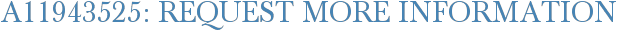 A11943525: Request More Information