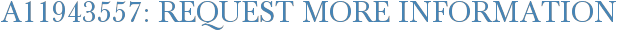A11943557: Request More Information