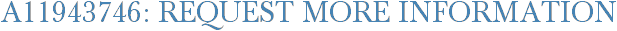 A11943746: Request More Information