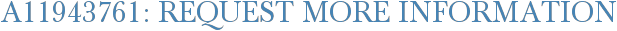 A11943761: Request More Information