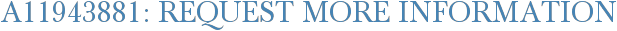 A11943881: Request More Information