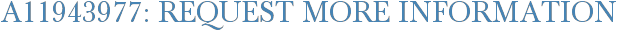 A11943977: Request More Information
