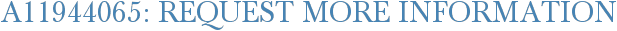 A11944065: Request More Information