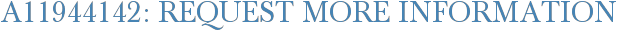 A11944142: Request More Information