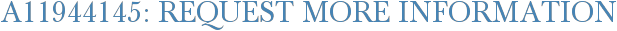 A11944145: Request More Information