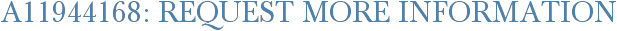 A11944168: Request More Information