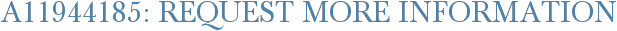 A11944185: Request More Information