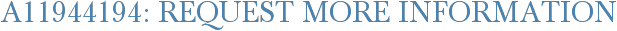 A11944194: Request More Information