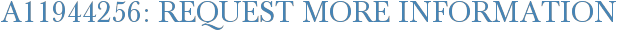 A11944256: Request More Information