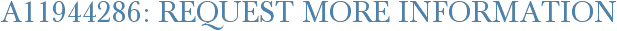 A11944286: Request More Information