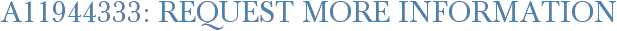 A11944333: Request More Information
