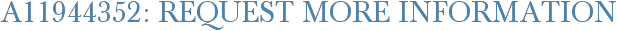 A11944352: Request More Information