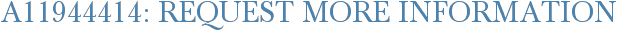 A11944414: Request More Information