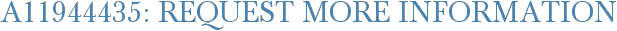 A11944435: Request More Information