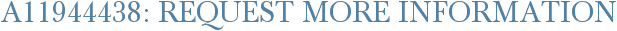 A11944438: Request More Information
