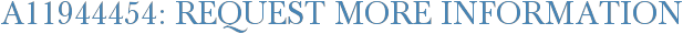 A11944454: Request More Information