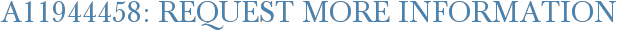 A11944458: Request More Information