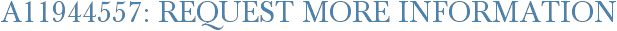 A11944557: Request More Information