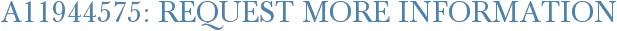 A11944575: Request More Information