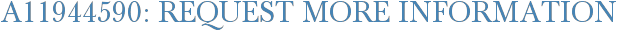 A11944590: Request More Information