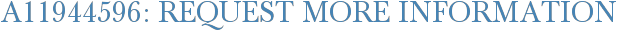 A11944596: Request More Information