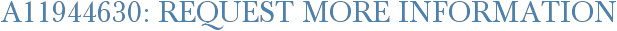A11944630: Request More Information