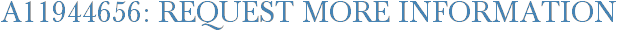 A11944656: Request More Information