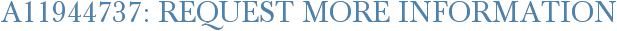 A11944737: Request More Information