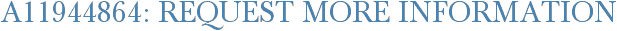 A11944864: Request More Information