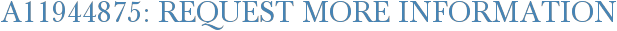 A11944875: Request More Information