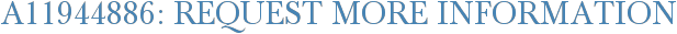 A11944886: Request More Information