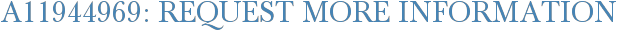 A11944969: Request More Information