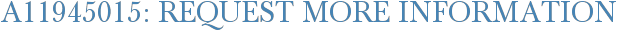 A11945015: Request More Information