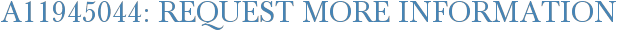 A11945044: Request More Information