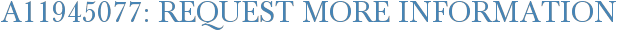 A11945077: Request More Information