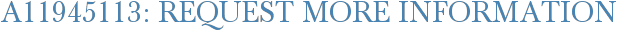 A11945113: Request More Information