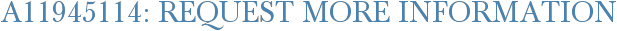A11945114: Request More Information
