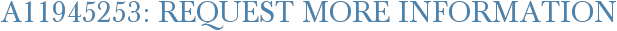 A11945253: Request More Information