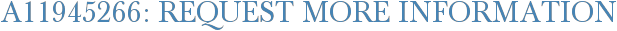 A11945266: Request More Information