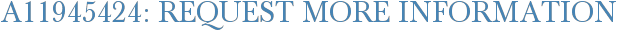 A11945424: Request More Information