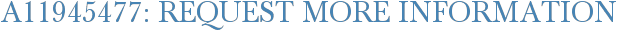 A11945477: Request More Information