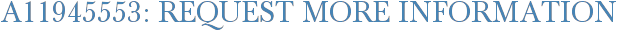 A11945553: Request More Information