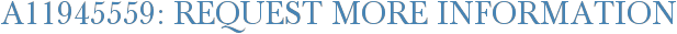 A11945559: Request More Information
